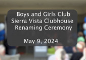 Boys and Girls Club Sierra Vista Clubhouse Renaming Ceremony