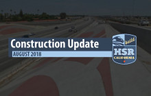 High-Speed Rail Construction Update – Summer 2018