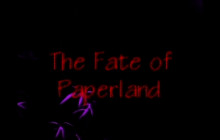 The Fate of Paperland