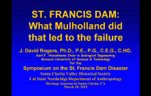 St. Francis Dam: What Led To Its Failure? with J. David Rogers