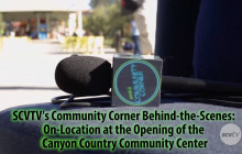 Behind-The-Scenes: SCVTV’s Community Corner’s On-Location Episode at the Canyon Country Community Center